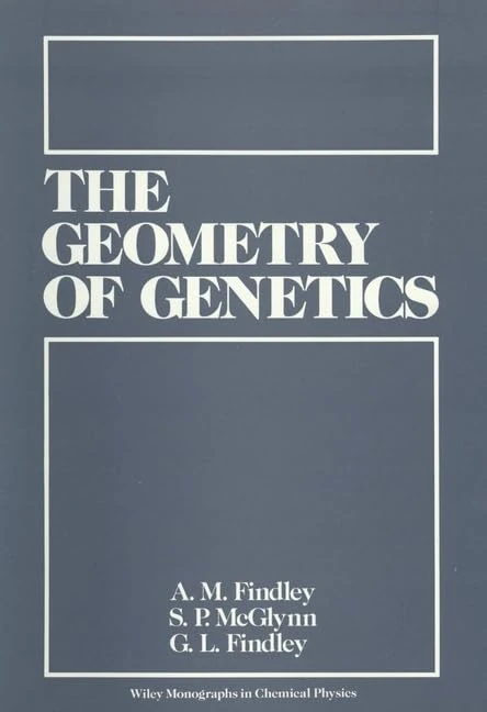 The Geometry of Genetics (Wiley Monographs in Chemical Physics)