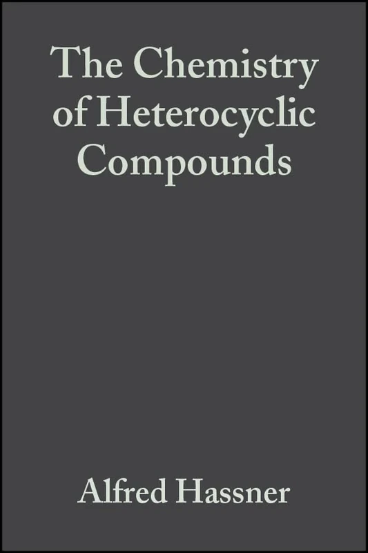 Small Ring Heterocycles, Volume 42, Part 3: 75 (Chemistry of Heterocyclic Compounds: A Series Of Monographs)
