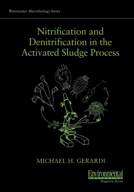 Nitrification and Denitrification in the Activated Sludge Process (Wastewater Microbiology)