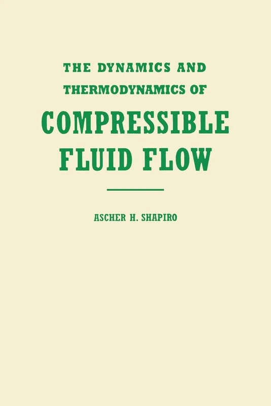 The Dynamics and Thermodynamics of Compressible Fluid Flow: 1