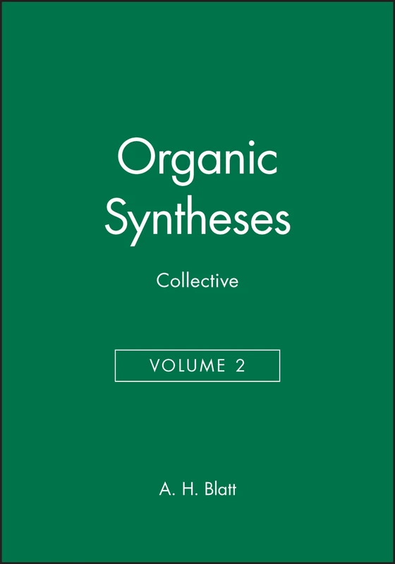 Organic Syntheses, Collective Volume 2: 5