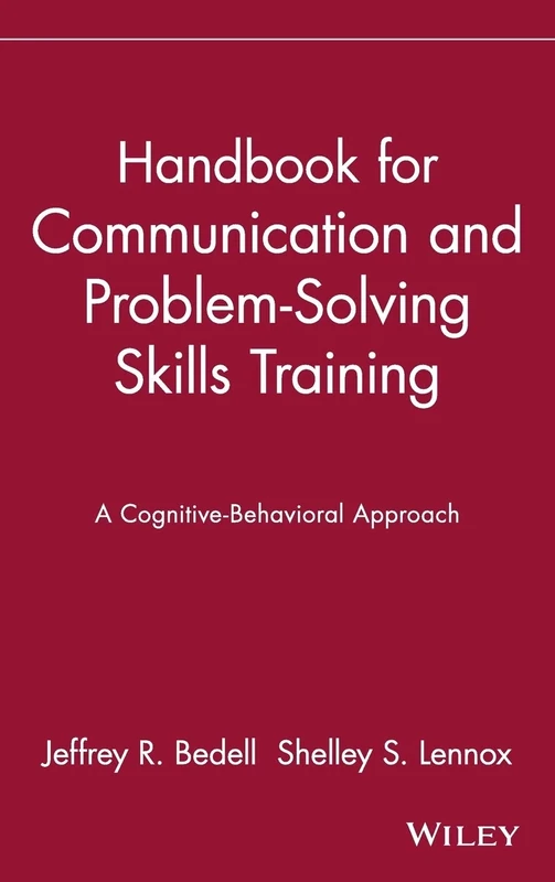 Handbook for Communication and Problem-Solving Skills Training: A Cognitive-Behavioral Approach: 2 (Publication Series of the Einstein-Montefiore Medical Center Department ofPsychiatry)