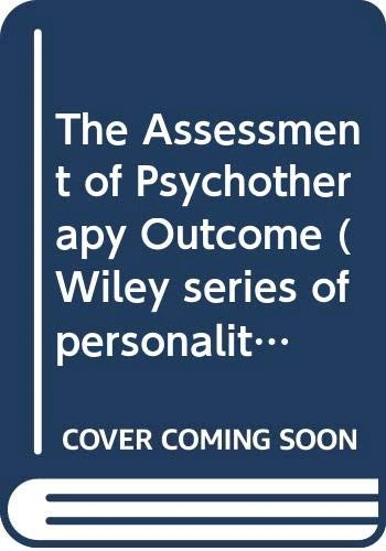 Lambert Assessment Of Psychotherapy ∗outcome∗ (Wiley Series on Personality Processes)