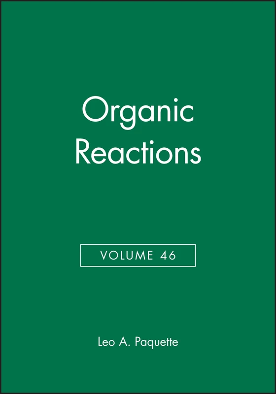 Wiley Organic Reactions, Volume 46 - Organic Chemistry Book