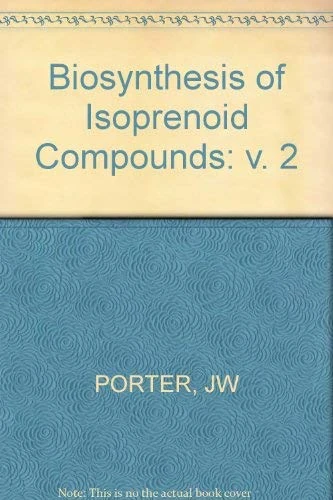 Porter ∗biosynthesis∗ Of Isoprenoid Compounds: v. 2