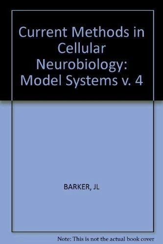 Barker Current Methods In Cellular ∗neurobiology∗ Model Systems: v. 4