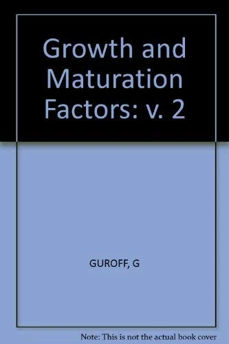 Guroff ∗growth∗ And Maturation Factors: v. 2