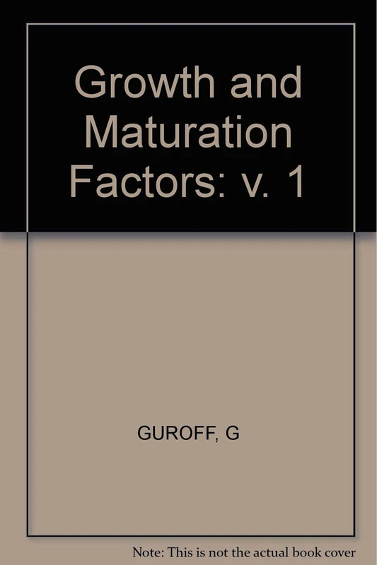 Growth and Maturation Factors: v. 1