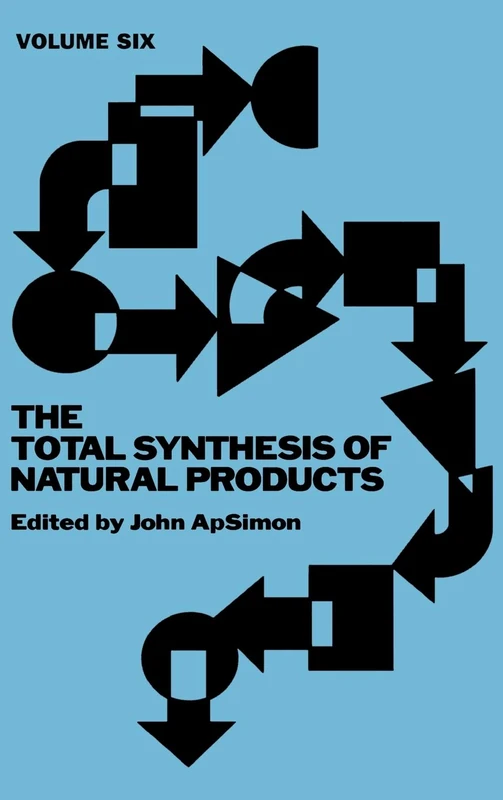 The Total Synthesis of Natural Products: 6