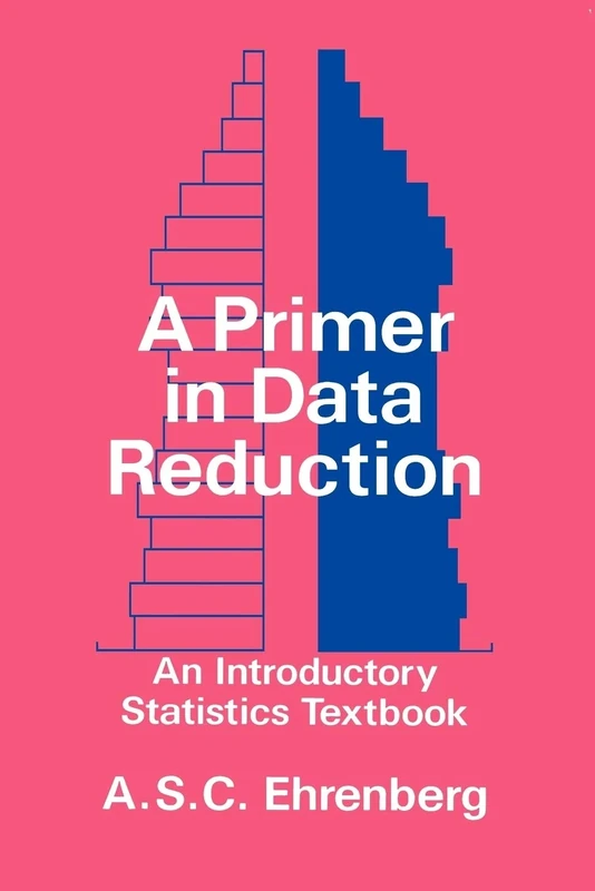 Primer in Data Reduction: An Introductory Statistics Textbook