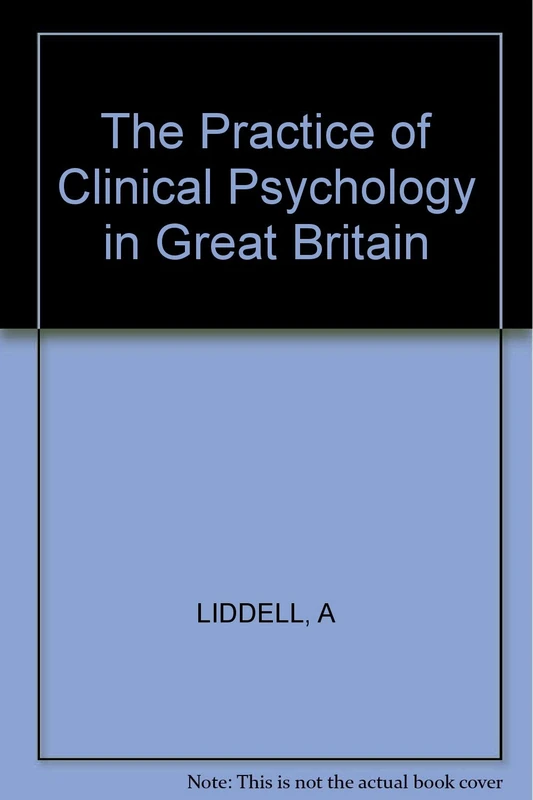 Liddell ∗practice∗ Of Clinical Psychology In Great Britain