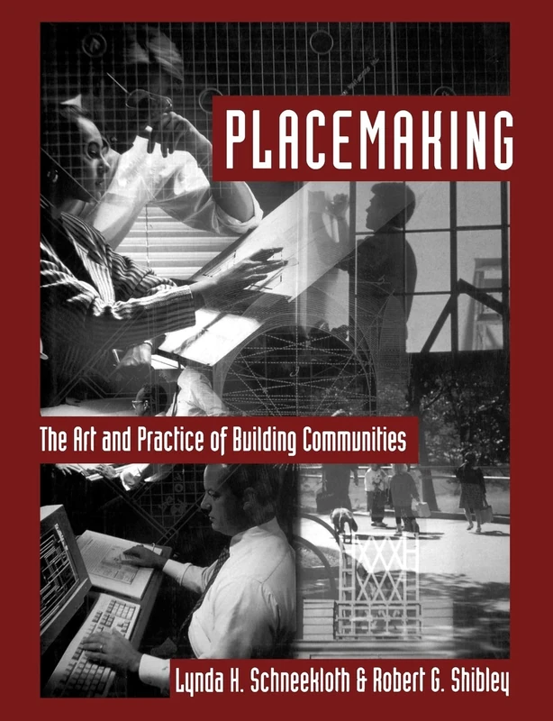 Placemaking: The Art and Practice of Building Communities