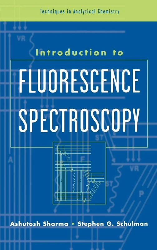 Introduction to Fluorescence Spectroscopy: 13 (Techniques in Analytical Chemistry)