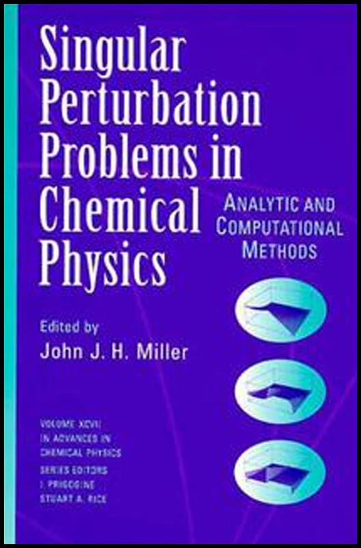 Single Perturbation Problems in Chemical Physics: Analytic and Computational Methods, Volume 97: 100 (Advances in Chemical Physics) - Image 1