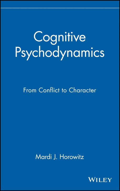 Cognitive Psychodynamics: From Conflict to Character