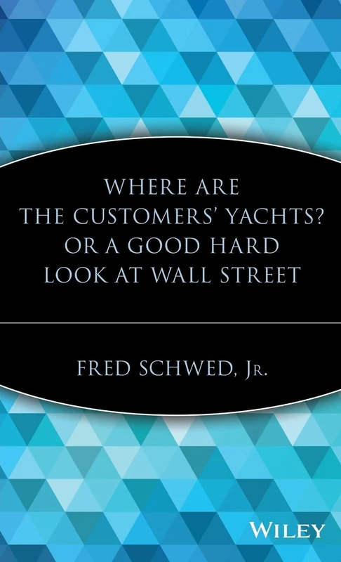 Where Are the Customers' Yachts? or A Good Hard Look at Wall Street: 8 (A Marketplace Book) - Image 1