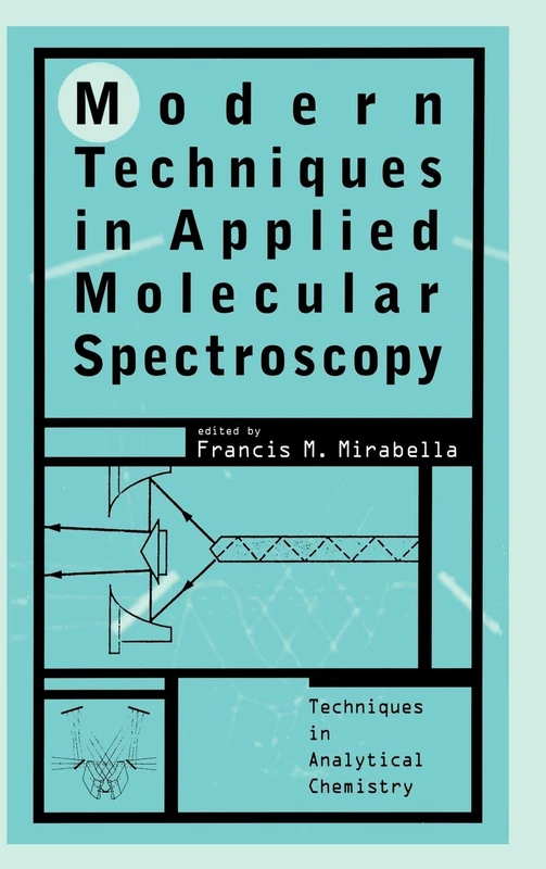 Modern Techniques in Applied Molecular Spectroscopy: 14 (Techniques in Analytical Chemistry)