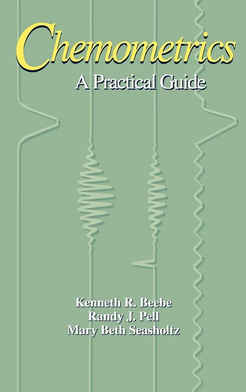 Chemometrics: A Practical Guide: 4 (Wiley-Interscience Series on Laboratory Automation)