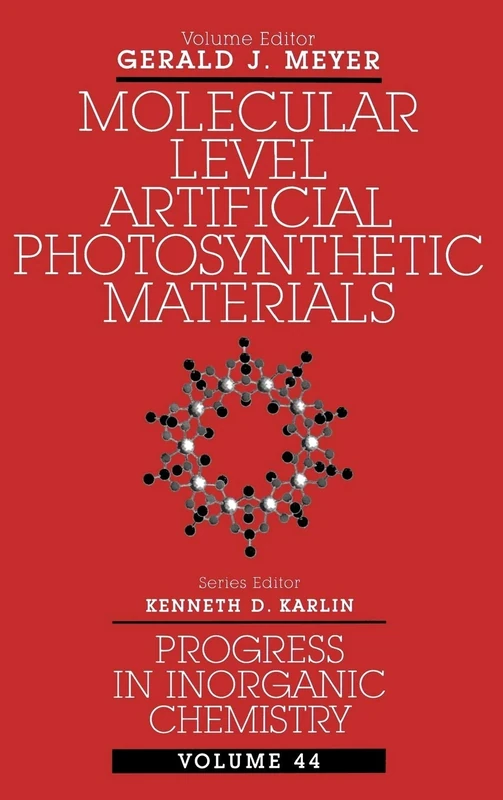 Molecular Level Artificial Photosynthetic Materials: 45 (Progress in Inorganic Chemistry)