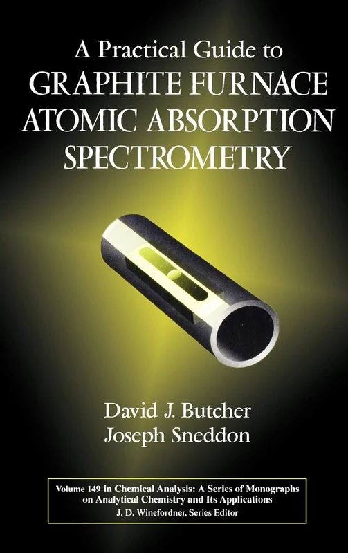 A Practical Guide to Graphite Furnace Atomic Absorption Spectrometry: 194 (Chemical Analysis: A Series of Monographs on Analytical Chemistry and Its Applications)