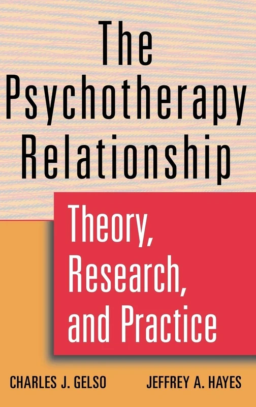 The Psychotherapy Relationship: Theory, Research, and Practice