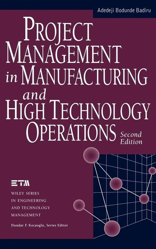 Project Management in Manufacturing and High Technology Operations (Wiley Series in Engineering & Technology Management)