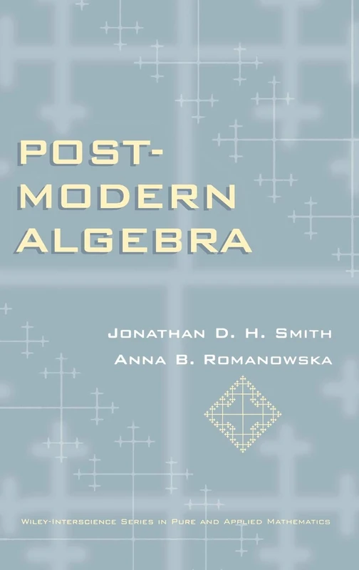 Wiley Post-Modern Algebra - Pure and Applied Mathematics Book
