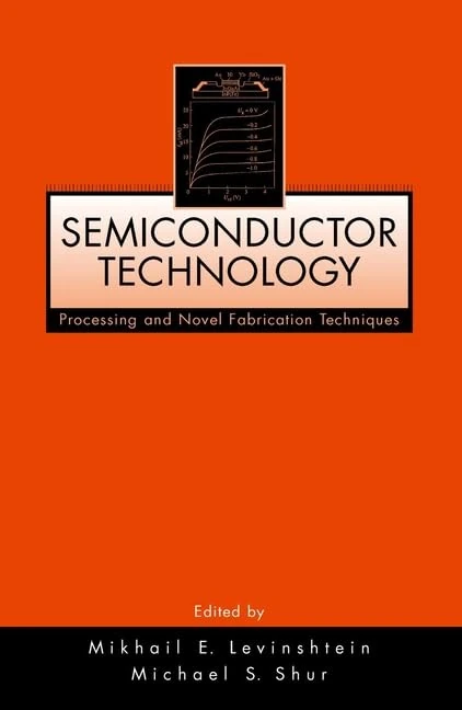 Semiconductor Technology: Processing and Novel Fabrication Techniques