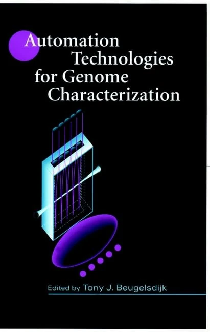 Automation Technologies for Genome Characterization (Wiley–Interscience Series on Laboratory Automation)