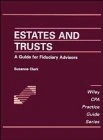 Estates and Trusts: A Guide for Fiduciary Advisors (CPA Practice Guide Series)