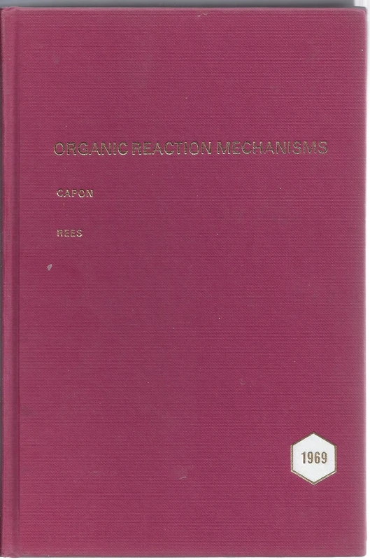Organic Reaction Mechanisms 1969: An annual survey covering the literature dated December 1968 through November 1969