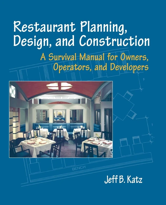 Restaurant Planning: A Survival Manual for Owners, Operators, and Developers