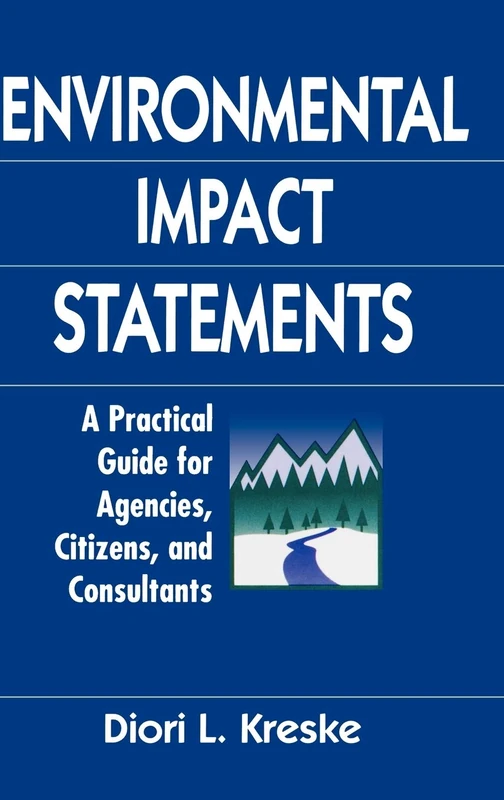 Environmental Impact Statements: A Practical Guide for Agencies, Citizens, and Consultants