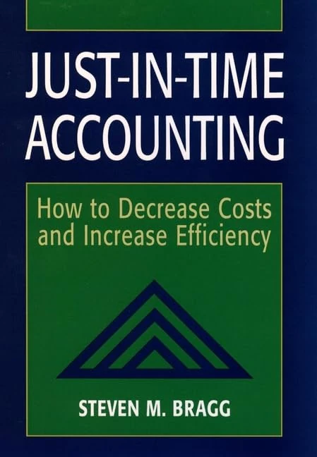 Just–in–Time Accounting: How to Decrease Costs and Increase Efficiency