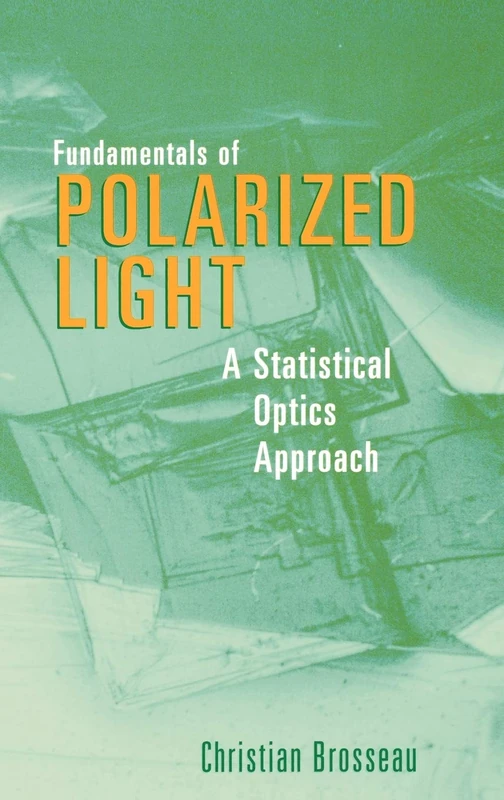 Fundamentals of Polarized Light: A Statistical Optics Approach (Of Pakistan)