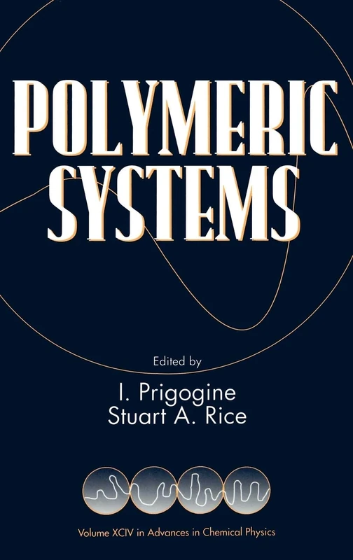 Polymeric Systems, Volume 94: 104 (Advances in Chemical Physics)
