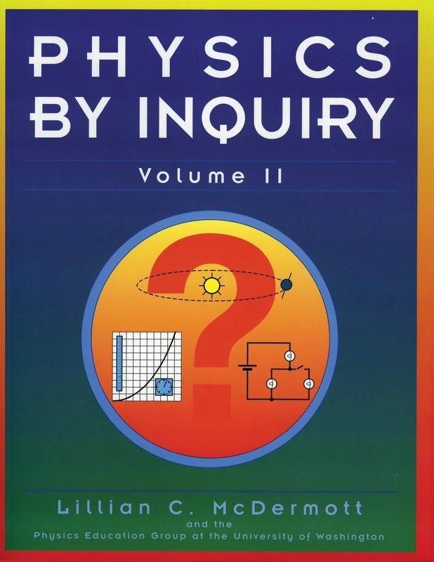 Physics by Inquiry, Volume II: An Introduction to Physics and the Physical Sciences, Volume 2
