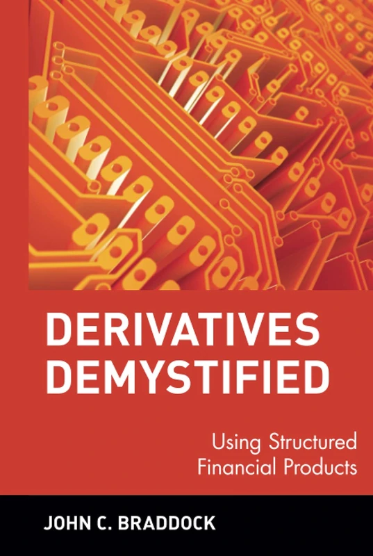 Derivatives Demystified: Using Structured Financial Products: 3 (Wiley Series in Financial Engineering)
