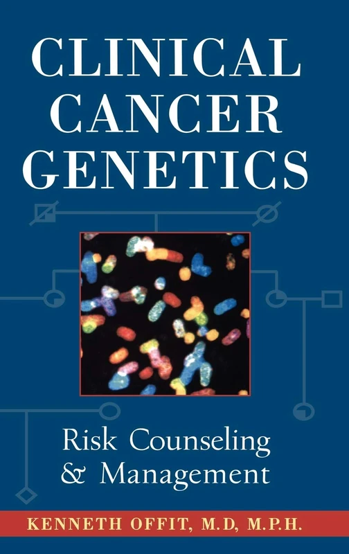 Clinical Cancer Genetics: Risk Counseling and Management