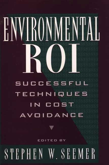 Environmental ROI: Successful Techniques in Cost Avoidance