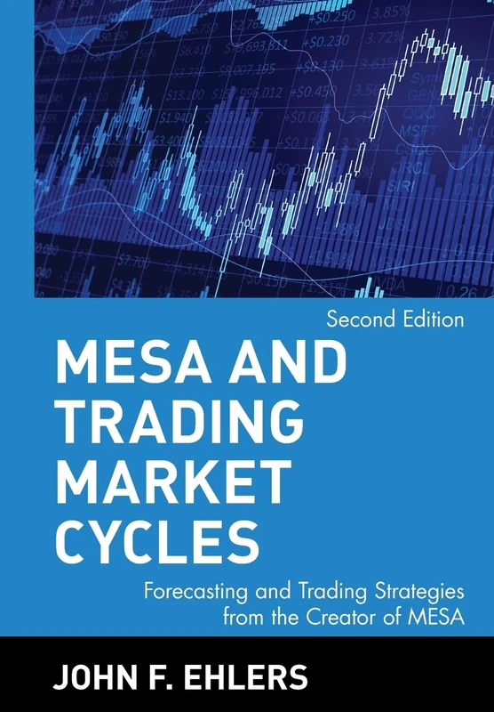 MESA and Trading Market Cycles: Forecasting and Trading Strategies from the Creator of MESA: 124 (Wiley Trading)