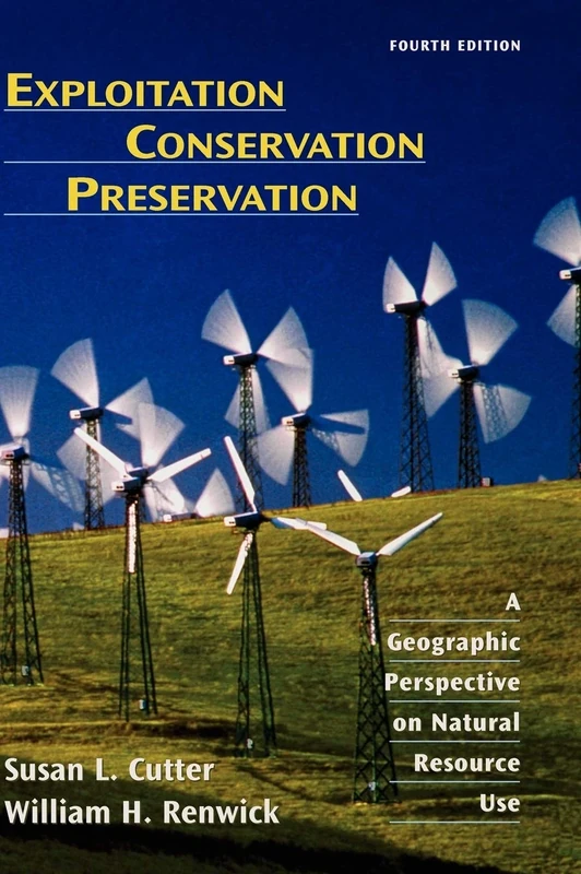 Exploitation Conservation Preservation: A Geographic Perspective on Natural Resource Use (Analytische Methoden,Band 2: Biologisches Material Dfg)