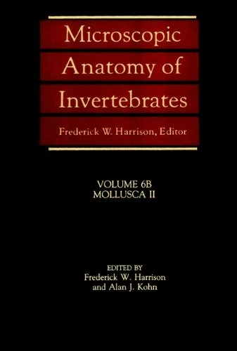 Microscopic Anatomy of Invertebrates: Mollusca II: Vol.6B (Microscopic Anatomy of Invertebrates Volume Six B)