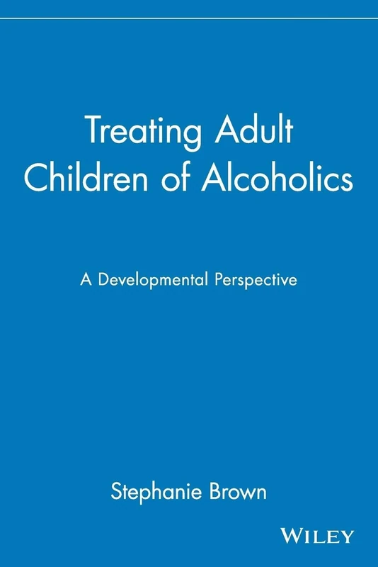 Treating Adult Children of Alcoholics: A Developmental Perspective