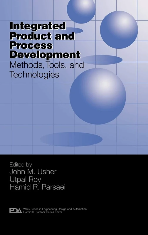 Integrated Product and Process Development: Methods, Tools, and Technologies: 6 (Engineering Design and Automation)