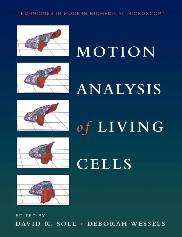 Motion Analysis of Living Cells: 3 (Techniques in Modern Biomedical Microscopy)