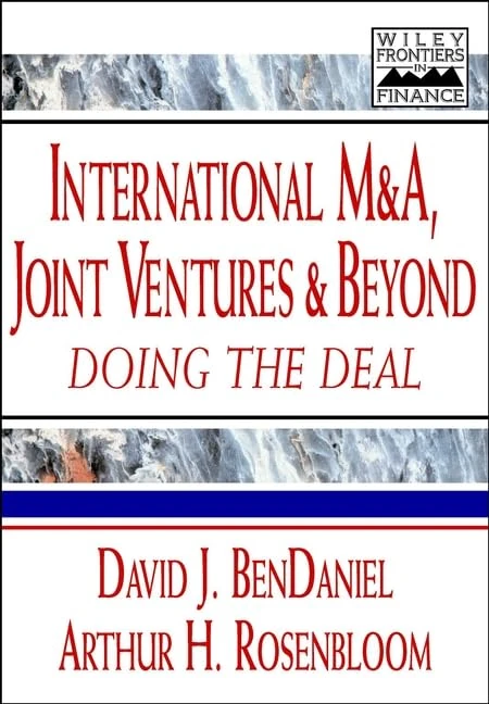 International M&A, Joint Ventures & Beyond: Doing the Deal (Frontiers in Finance Series)