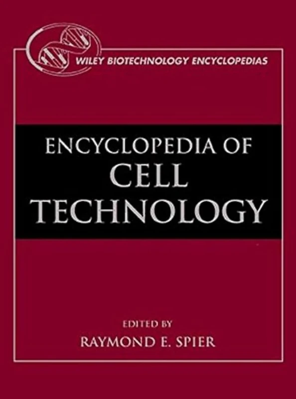 The Encyclopedia of Cell Technology: 2 Volume Set (Wiley Biotechnology Encyclopaedias)