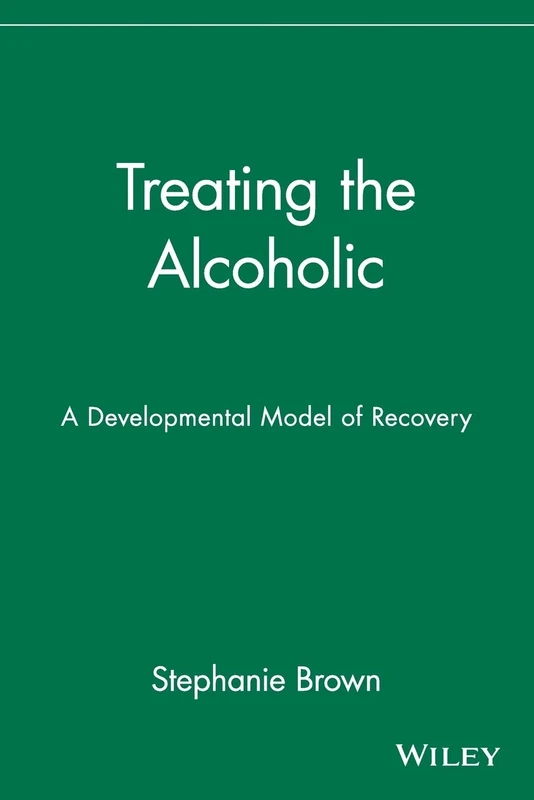 Treating the Alcoholic: A Developmental Model of Recovery