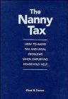 The Nanny Tax: How to Avoid Tax and Legal Problems When Employing Household Help